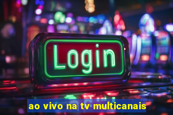 ao vivo na tv multicanais